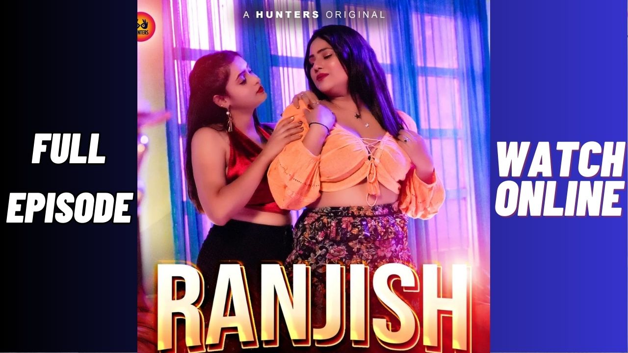 Ranjish Web Series
