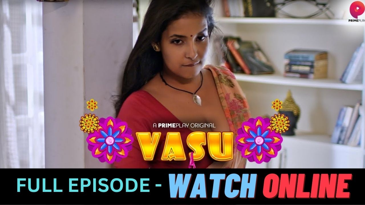 Vasu Web Series Watch Online
